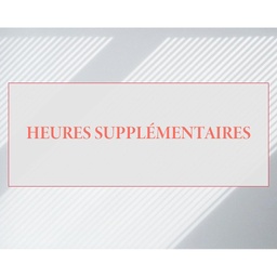 Faites-vous payer toutes vos heures supplémentaires