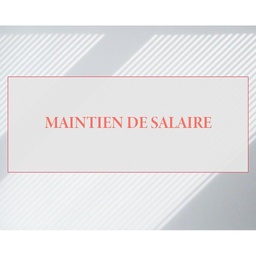 Vérifiez votre maintien de salaire